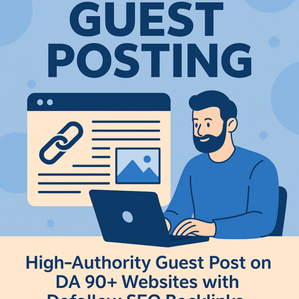 High-Authority Guest Post on DA 90+ Websites with Dofollow SEO Backlinks